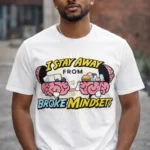 I Stay Away From Broke Mindsets” Motivational Graphic T-Shirt