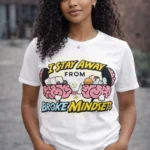 I Stay Away From Broke Mindsets” Motivational Graphic T-Shirt