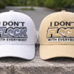 I Don’t Flock With Everybody Embroidered Hat